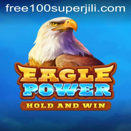 EaglePower: Unleashing Adventure in the Gaming World with Super Jili Free 100
