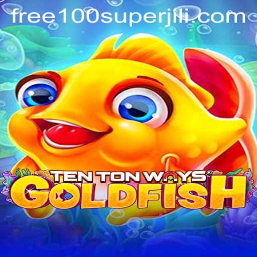 Unveiling the Excitement of TenTonWaysGoldfish and the Super Jili Free 100