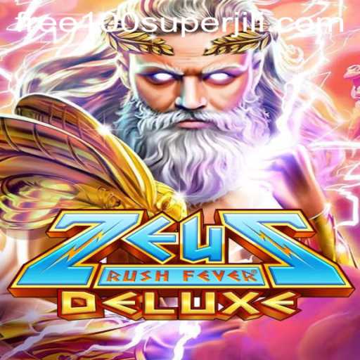Discover the Thrilling Adventure of ZeusRushFeverDeluxe with Super Jili Free 100